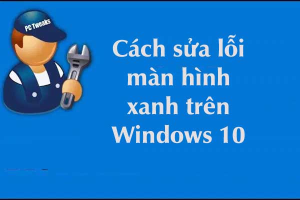 loi-man-hinh-xanh-windows-10