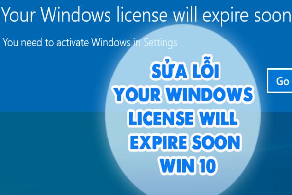 sua-loi-your-windows-license-will-expire-soon